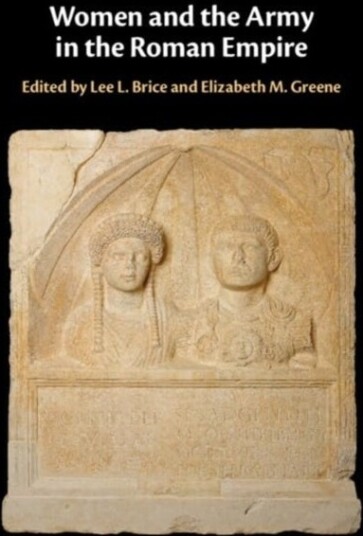 Women and the Army in the Roman Empire
