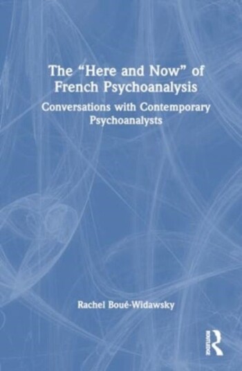 The ¿Here and Now¿ of French Psychoanalysis