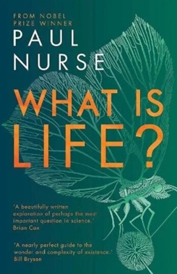 What Is Life? Av Paul Nurse What Is Life? Av Paul Nurse