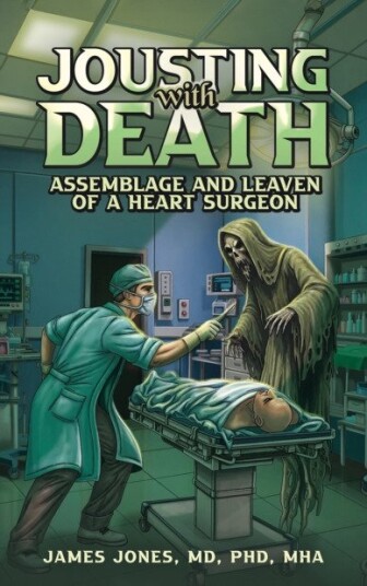 Jousting with Death  Assemblage and Leaven of a Heart Surgeon
