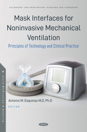 Mask Interfaces for Noninvasive Mechanical Ventilation Principles of Technology and Clinical Practice