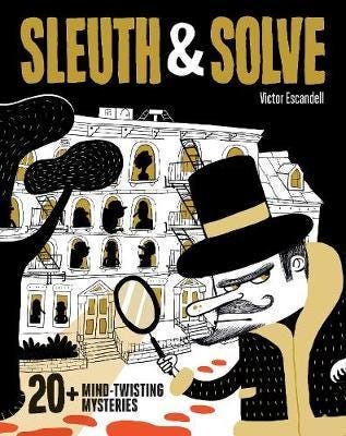 Sleuth & Solve: 20+ MindTwisting Mysteries
