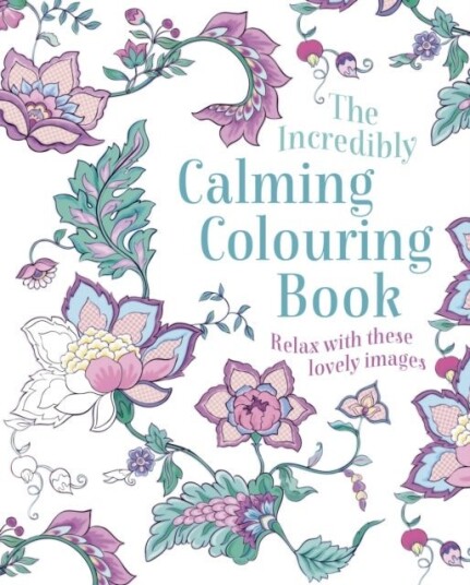 The Incredibly Calming Colouring Book