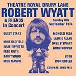 Robert Wyatt  Theatre Royal Drury Lane: Robert Wyatt & Friends  LP/Vinyl