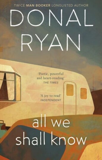 All We Shall Know Av Donal Ryan All We Shall Know Av Donal Ryan