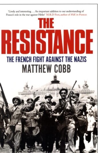 The Resistance  The French Fight Against the Nazis