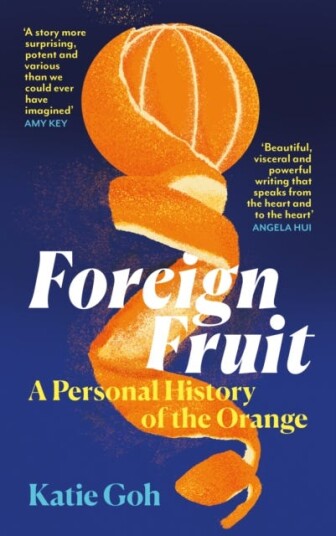 Foreign Fruit A Personal History of the Orange Foreign Fruit A Personal History of the Orange