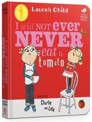 Charlie And Lola: I Will Not Ever Never Eat A Tomato Board Book Av Lauren Child Charlie And Lola: I Will Not Ever Never Eat A Tomato Board Book Av Lauren Child