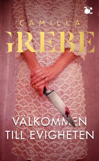 Välkommen Til Evigheten Av Camilla Grebe