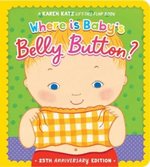 Where Is Baby's Belly Button? 25th Anniversary Edition