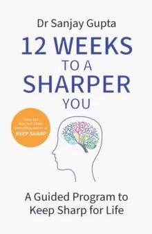12 Weeks To A Sharper You Av Dr Sanjay Gupta