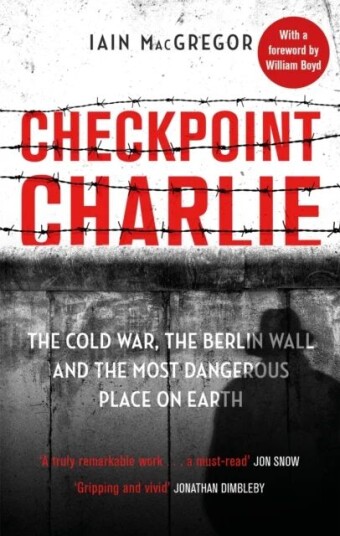 Checkpoint Charlie Av Iain Macgregor Checkpoint Charlie Av Iain Macgregor
