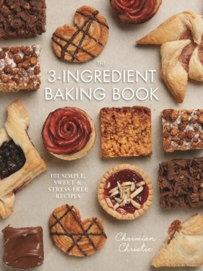 The 3-Ingredient Baking Book Av Charmian Christie