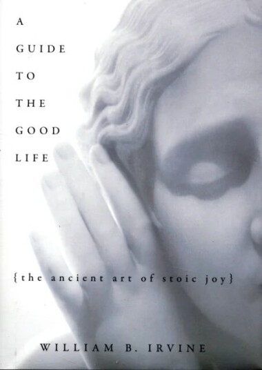 A Guide To The Good Life Av William B (Professor Of Philosophy Author Of On Desire: Why We Want What We Want Oup 2005 Professor Of Philosophy Author O