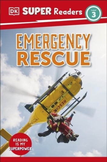 DK Super Readers Level 3 Emergency Rescue DK Super Readers Level 3 Emergency Rescue