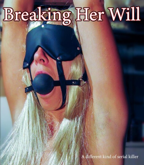 Breaking Her Will (2009) Breaking Her Will (2009)