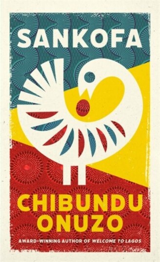 Sankofa Av Chibundu Onuzo