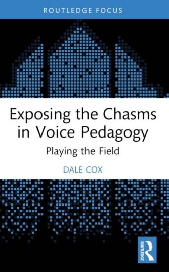 Exposing the Chasms in Voice Pedagogy Exposing the Chasms in Voice Pedagogy