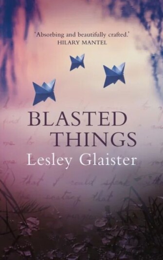 Blasted Things Av Lesley Glaister