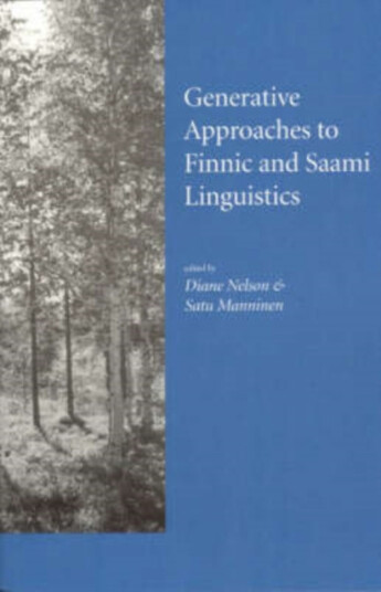 Generative Approaches to Finnic and Saami Linguistics Generative Approaches to Finnic and Saami Linguistics