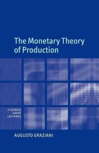 Graziani Augusto The Monetary Theory of Production