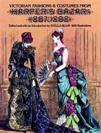 Victorian Fashions And Costumes From Harper'S Bazar, 1867-1898