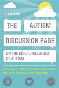 The Autism Discussion Page On The Core Challenges Of Autism Av Bill Nason