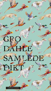 Samlede Dikt Av Gro Dahle