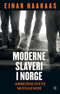 Moderne Slaveri I Norge Av Einar Haakaas