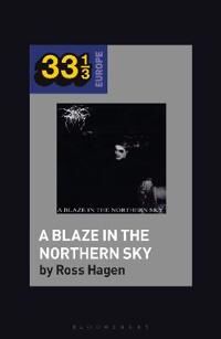 Darkthrone¿s A Blaze In The Northern Sky Av Ross (Assistant Professor Utah Valley University Usa) Hagen