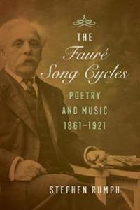 The Faure Song Cycles Av Stephen Rumph