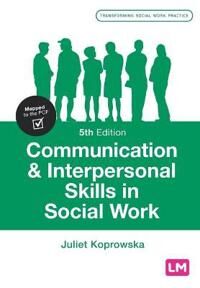 Communication And Interpersonal Skills In Social Work Av Juliet Koprowska