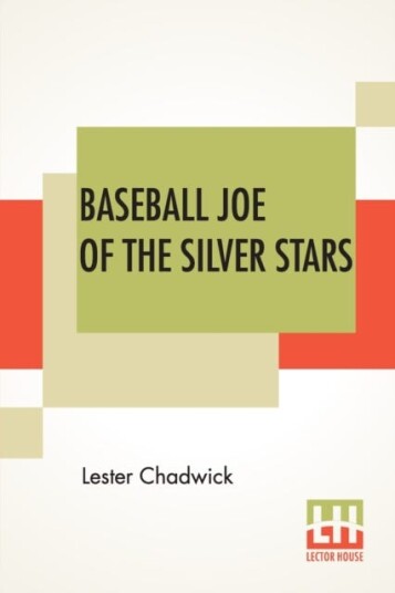 Baseball Joe Of The Silver Stars Av Lester Chadwick