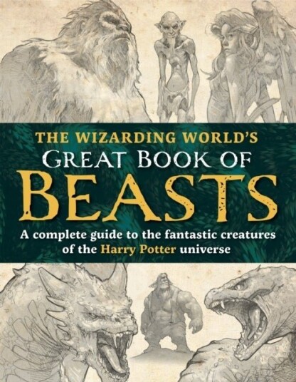 The Wizarding World¿s Great Book of Beasts The Wizarding World¿s Great Book of Beasts