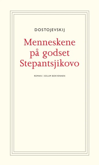 Menneskene På Godset Stepantsjikovo Av Fjodor M. Dostojevskij