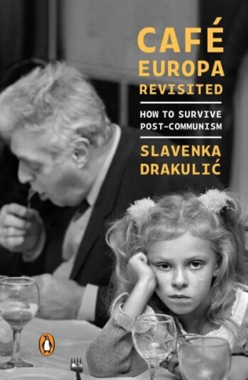 Cafe Europa Revisited Av Slavenka Drakulic