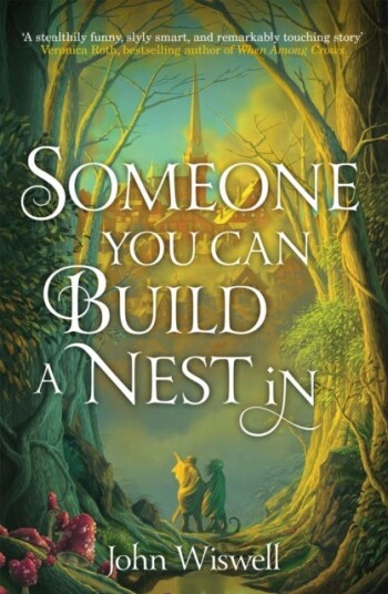 Someone You Can Build A Nest In  A cosy fantasy as sweet as love and as dark as night