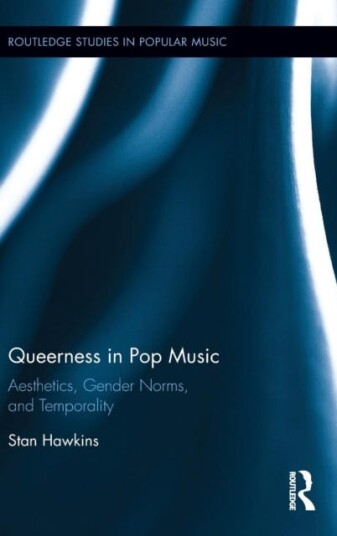 Queerness In Pop Music Av Stan (University Of Oslo Norway) Hawkins