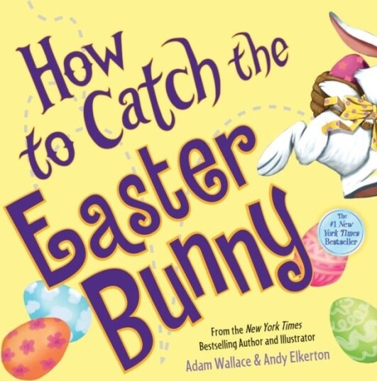 How to Catch the Easter Bunny How to Catch the Easter Bunny