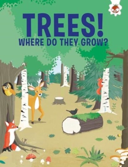 Trees, Where Do They Grow Trees, Where Do They Grow