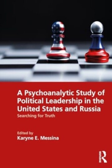A Psychoanalytic Study of Political Leadership in the United States and Russia Searching for Truth