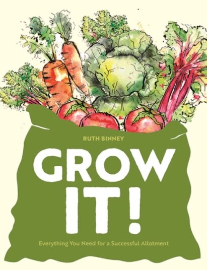 Grow It!  Everything You Need for a Successful Allotment