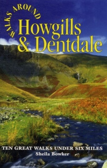 Walks Around Howgills & Dentdale  Ten Great Short Walks Under Six Miles
