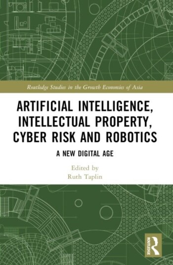 Artificial Intelligence Intellectual Property Cyber Risk and Robotics Artificial Intelligence Intellectual Property Cyber Risk and Robotics