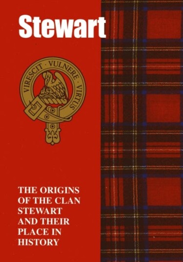 The Stewart  The Origins of the Clan Stewart and Their Place in History
