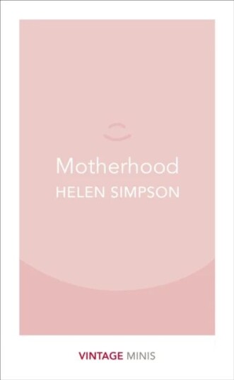 Motherhood Av Helen Simpson