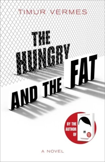 The Hungry And The Fat Av Timur Vermes