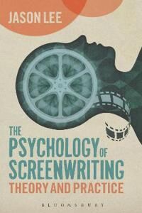 Lee Jason The Psychology of Screenwriting