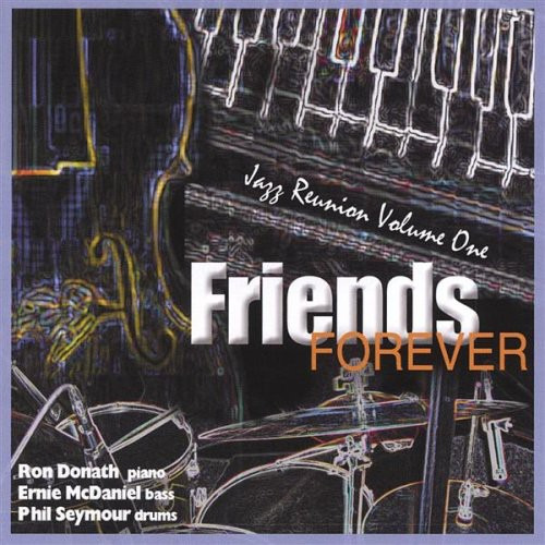 Ron Donath Friends Forever Jazz Reunon 1 CD