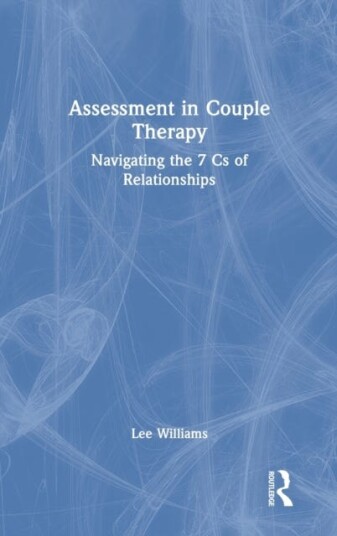Assessment in Couple Therapy  Navigating the 7 Cs of Relationships